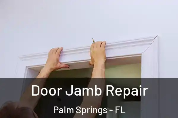 Door Jamb Repair Palm Springs - FL