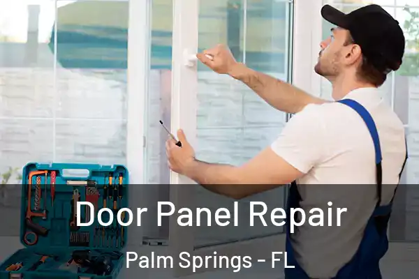 Door Panel Repair Palm Springs - FL