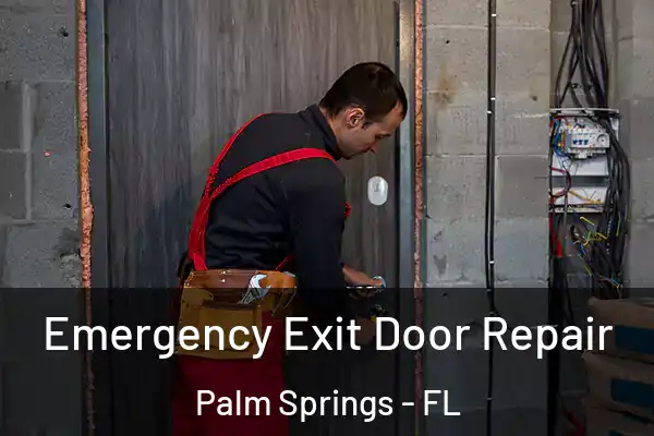 Emergency Exit Door Repair Palm Springs - FL