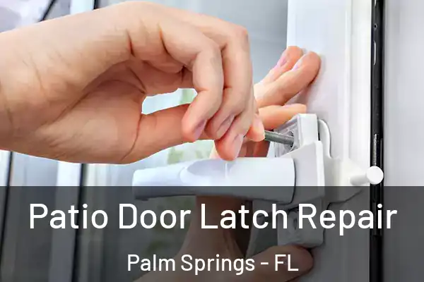  Patio Door Latch Repair Palm Springs - FL