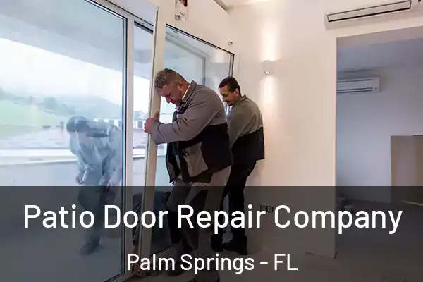 Patio Door Repair Company Palm Springs - FL