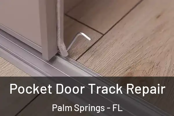  Pocket Door Track Repair Palm Springs - FL