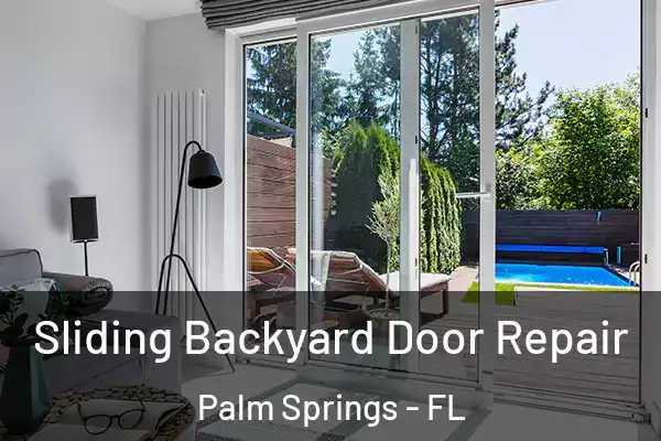 Sliding Backyard Door Repair Palm Springs - FL