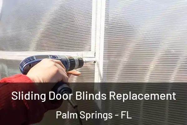 Sliding Door Blinds Replacement Palm Springs - FL