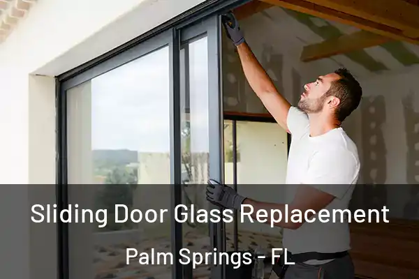 Sliding Door Glass Replacement Palm Springs - FL