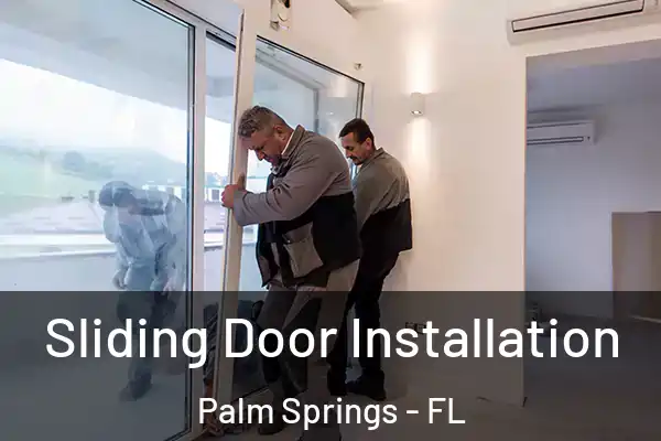 Sliding Door Installation Palm Springs - FL
