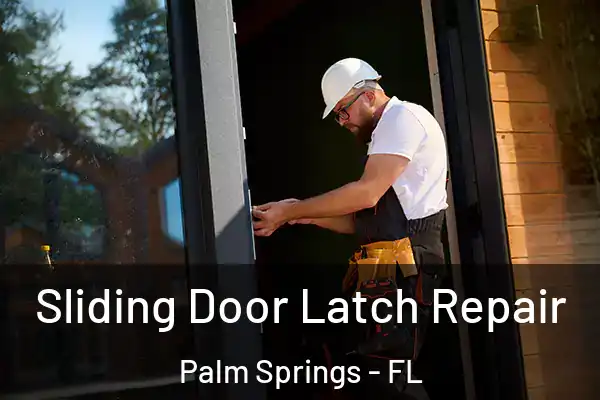 Sliding Door Latch Repair Palm Springs - FL