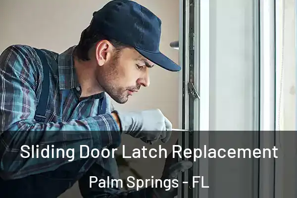 Sliding Door Latch Replacement Palm Springs - FL