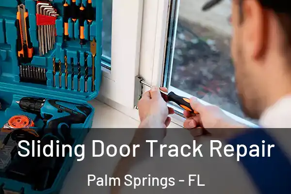  Sliding Door Track Repair Palm Springs - FL