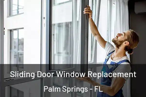 Sliding Door Window Replacement Palm Springs - FL