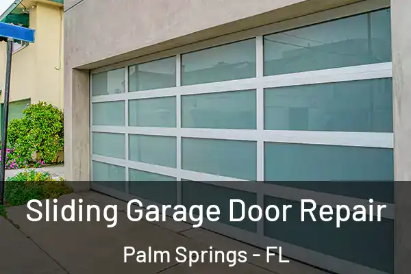 Sliding Garage Door Repair Palm Springs - FL