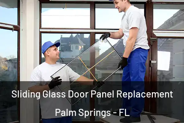 Sliding Glass Door Panel Replacement Palm Springs - FL