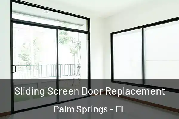 Sliding Screen Door Replacement Palm Springs - FL