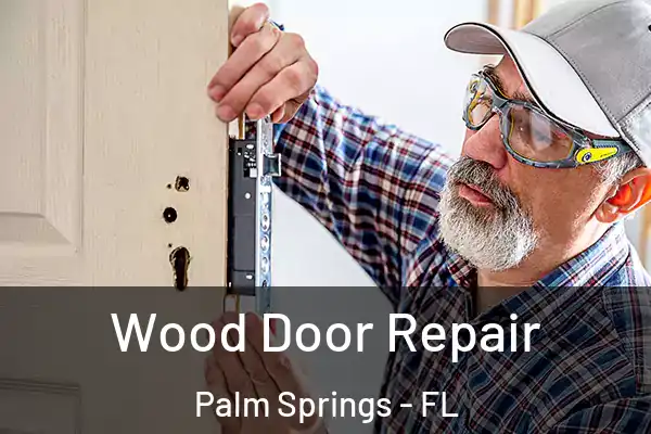  Wood Door Repair Palm Springs - FL